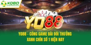 Yo88 - Cổng Game Bài Đổi Thưởng Xanh Chín Số 1 Hiện Nay